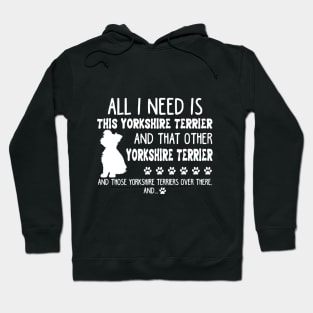 All I Need Is This Yorkshire Terrier _ That Other Hoodie